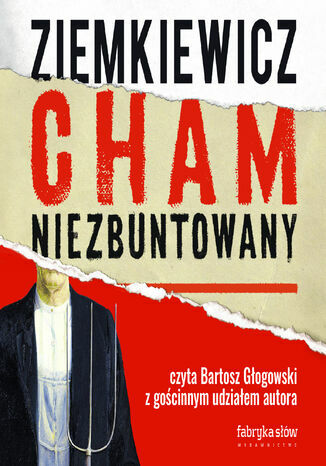 Rafał Ziemkiewicz: Cham niezbuntowany