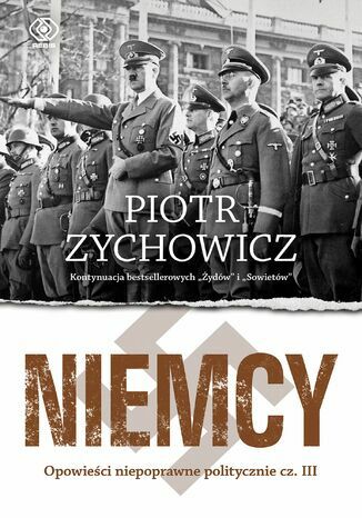Piotr Zychowicz: Opowieści niepoprawne politycznie, cz. III, NIEMCY